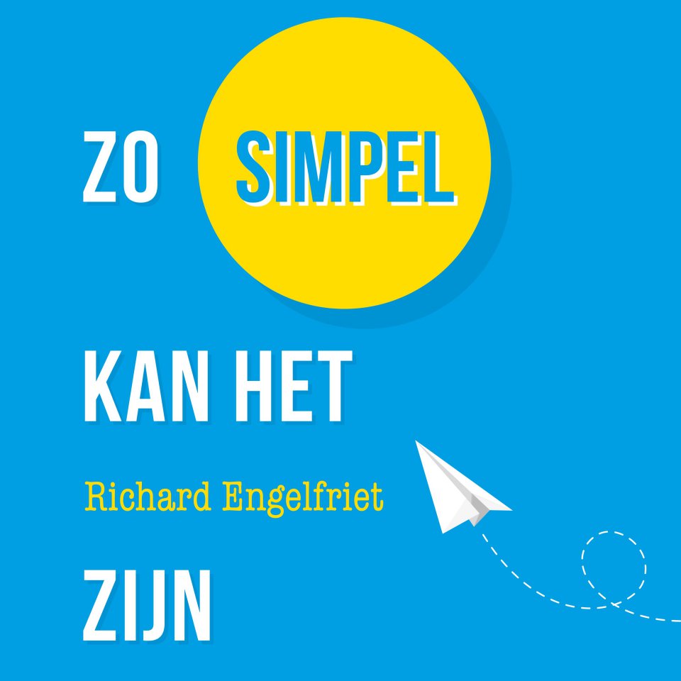 Omslagfoto van Zo simpel kan het zijn: 30 simpele oplossingen voor moeilijke problemen