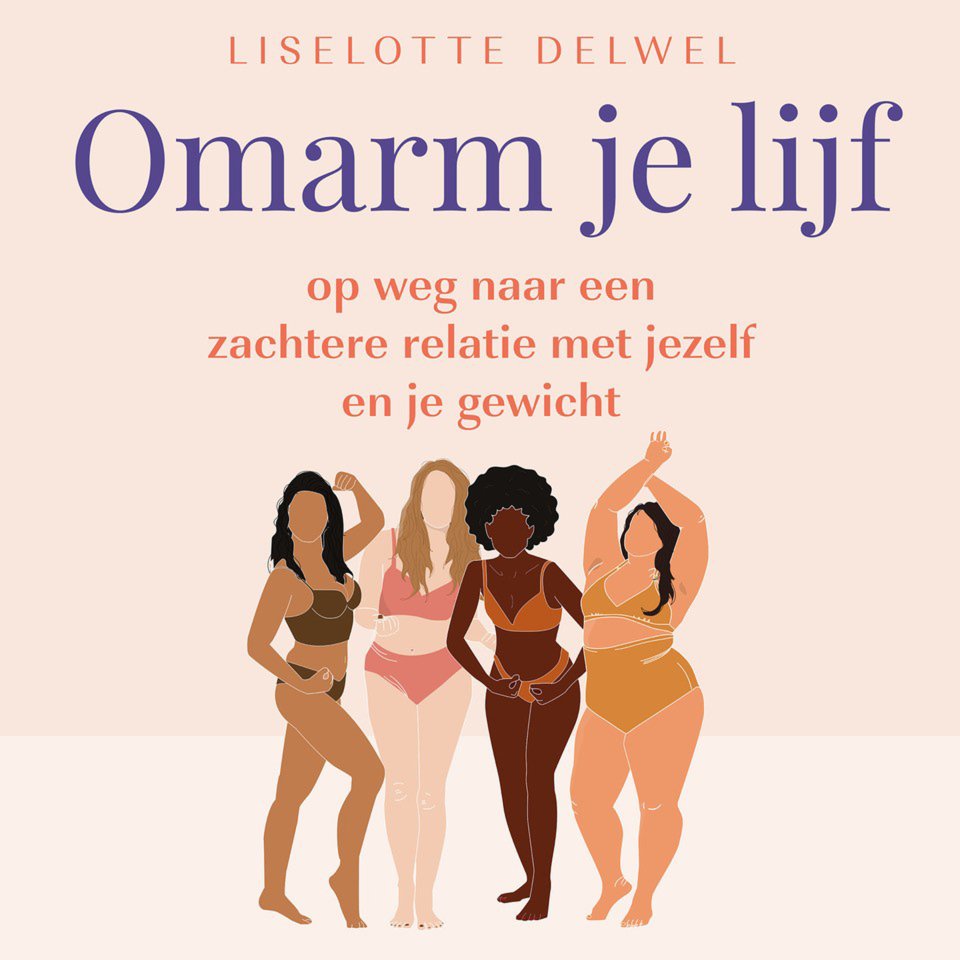 Omslagfoto van Omarm je lijf: Een zachtere relatie met jezelf en je gewicht